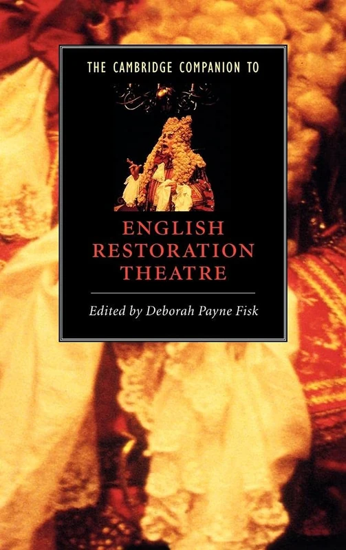 The Cambridge Companion to English Restoration Theatre (Cambridge Companions to Literature)