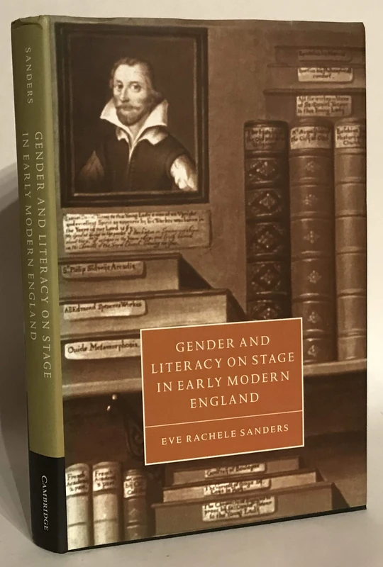 Gender and Literacy on Stage in Early Modern England: 28 (Cambridge Studies in Renaissance Literature and Culture, Series Number 28)