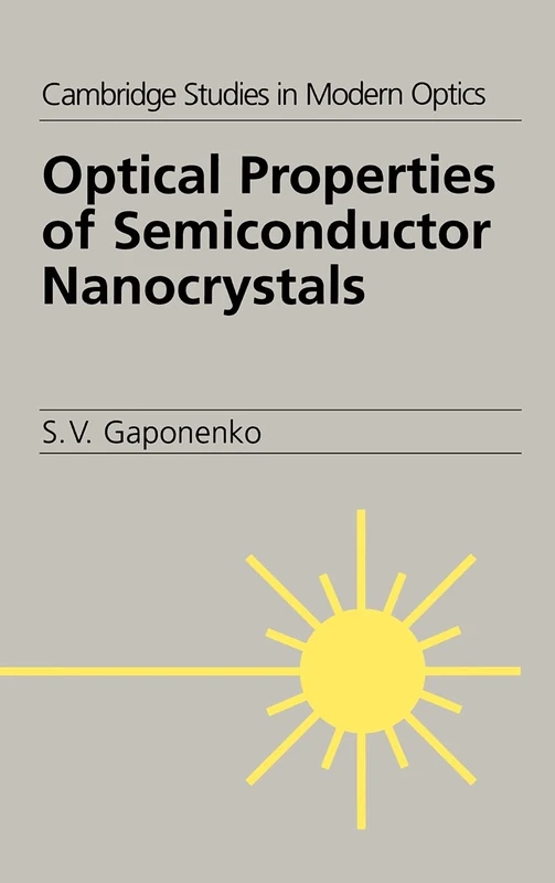 Optical Properties of Semiconductor Nanocrystals (Cambridge Studies in Modern Optics): 23 (Cambridge Studies in Modern Optics, Series Number 23)