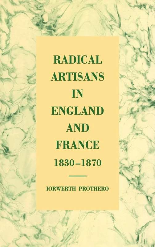 Radical Artisans in England and France, 1830–1870