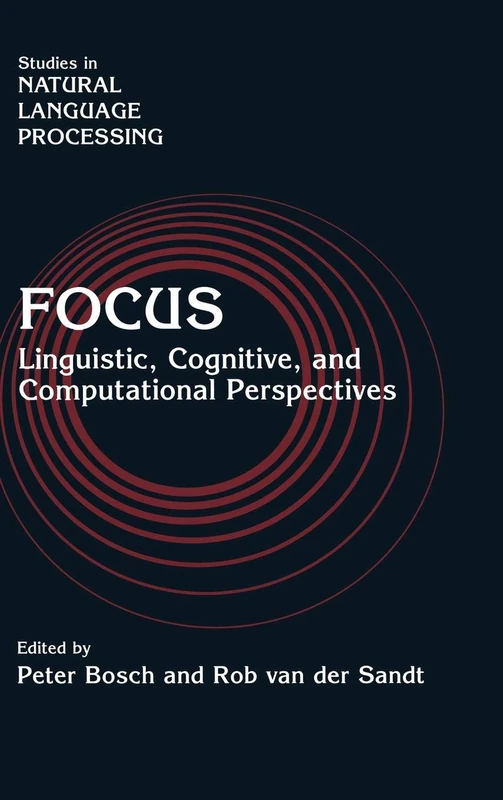 Focus: Linguistic, Cognitive, and Computational Perspectives (Studies in Natural Language Processing)