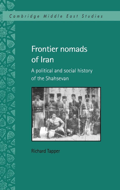 Cambridge Frontier Nomads of Iran - Shahsevan History Book