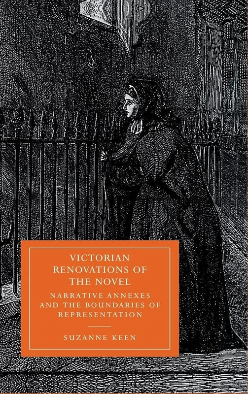Victorian Renovations of the Novel: Narrative Annexes and the Boundaries of Representation: 15 (Cambridge Studies in Nineteenth-Century Literature and Culture, Series Number 15)