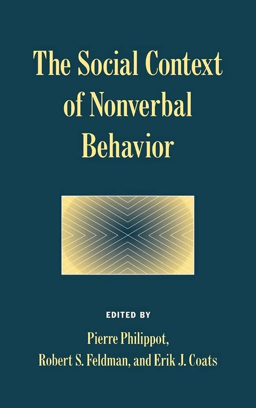The Social Context of Nonverbal Behavior (Studies in Emotion and Social Interaction)