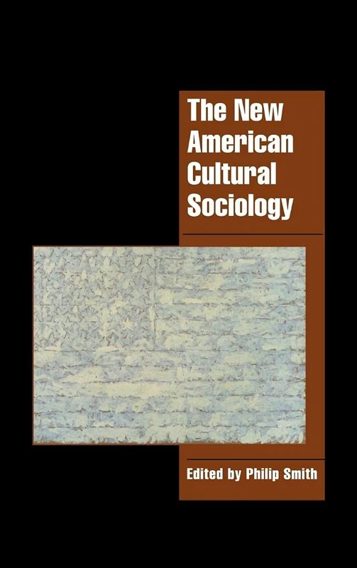 The New American Cultural Sociology (Cambridge Cultural Social Studies)