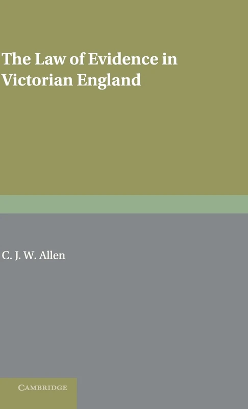 The Law of Evidence in Victorian England (Cambridge Studies in English Legal History)
