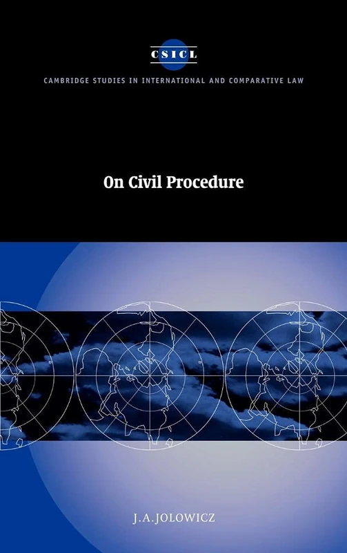 On Civil Procedure: 13 (Cambridge Studies in International and Comparative Law, Series Number 13)