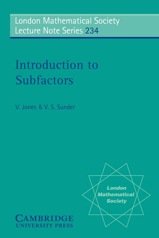 LMS: 234 Introduction to Subfactors (London Mathematical Society Lecture Note Series, Series Number 234) - Image 1