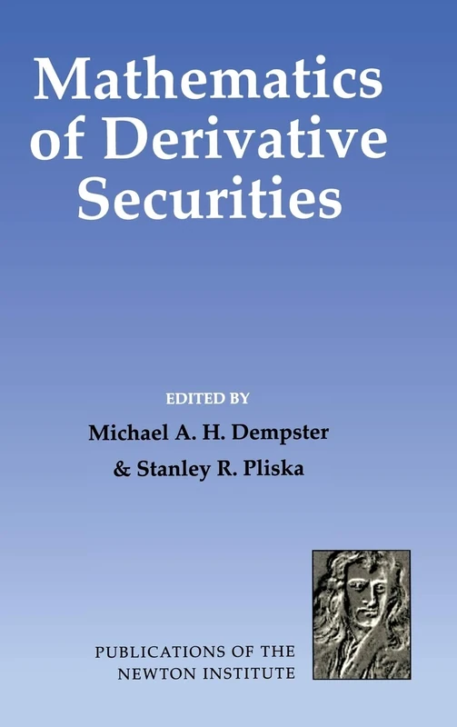Mathematics of Derivative Securities: 15 (Publications of the Newton Institute, Series Number 15)