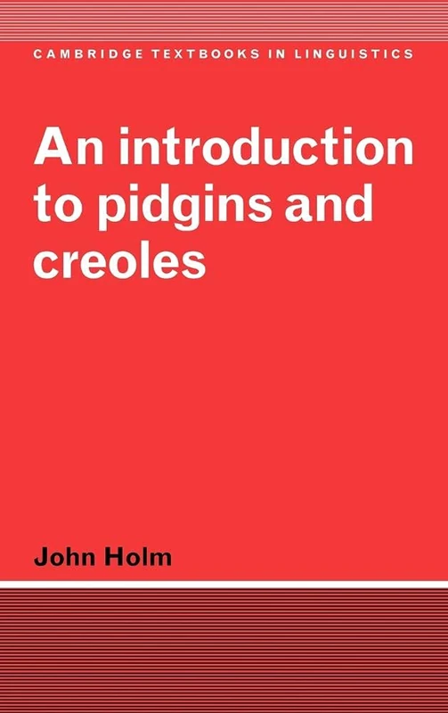 An Introduction to Pidgins and Creoles (Cambridge Textbooks in Linguistics)