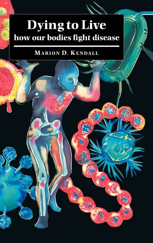 Dying to Live: How our Bodies Fight Disease
