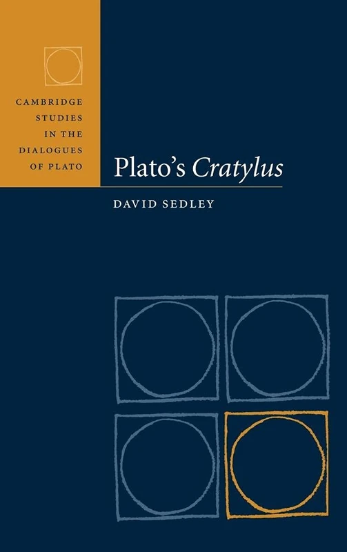Plato's Cratylus (Cambridge Studies in the Dialogues of Plato)