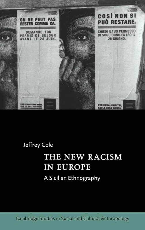 The New Racism in Europe: A Sicilian Ethnography: 107 (Cambridge Studies in Social and Cultural Anthropology, Series Number 107)