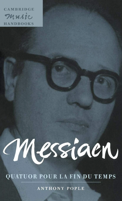 Messiaen: Quatuor pour la fin du temps (Cambridge Music Handbooks)