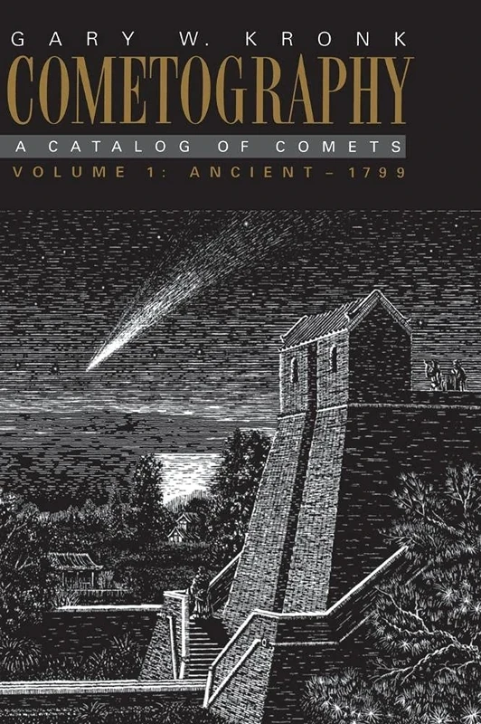 Cometography: Volume 1, Ancient–1799: A Catalog of Comets