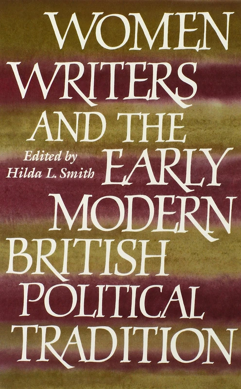 Women Writers and the Early Modern British Political Tradition