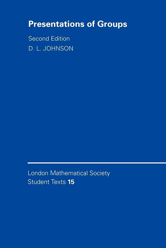 LMSST: 15 Presentation of Group 2ed (London Mathematical Society Student Texts, Series Number 15)