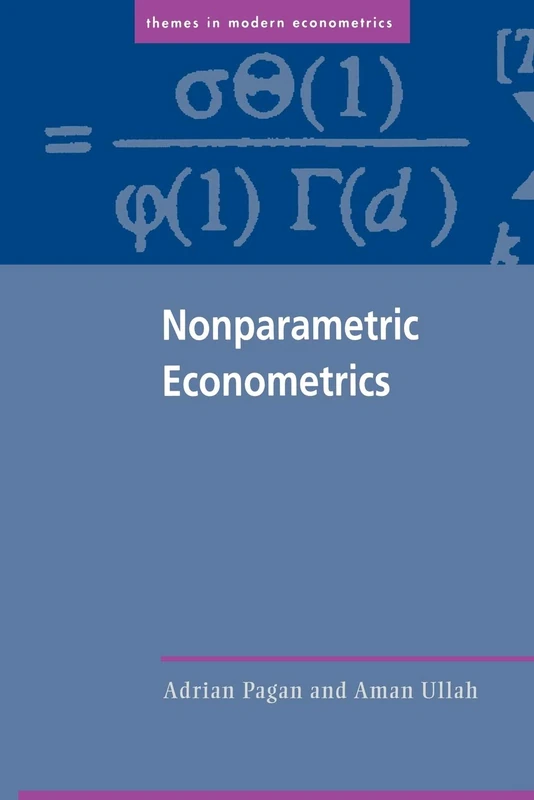 Nonparametric Econometrics: Adrian Pagan, Aman Ullah (Themes in Modern Econometrics)