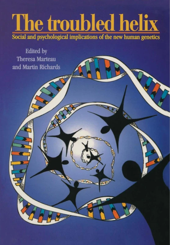 The Troubled Helix: Social and Psychological Implications of the New Human Genetics