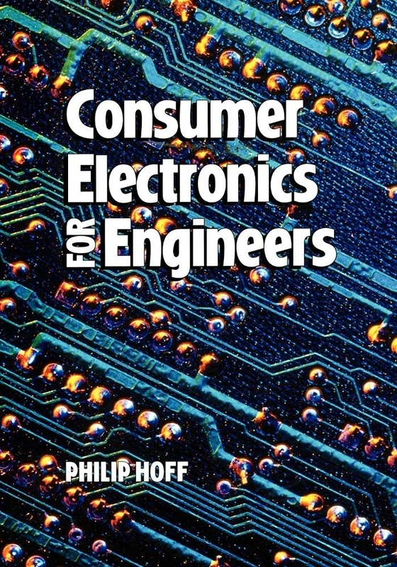 Consumer Electronics for Engineers (Wiley Series in Practical Strategy)