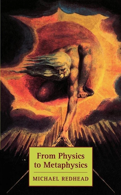 From Physics to Metaphysics: The Tarner Lectures Delivered at Cambridge Under the Auspices of Trinity College in February 1993