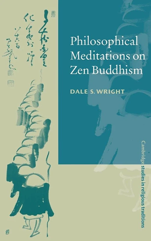 Philosophical Meditations on Zen Buddhism (Cambridge Studies in Religious Traditions): 13 (Cambridge Studies in Religious Traditions, Series Number 13)