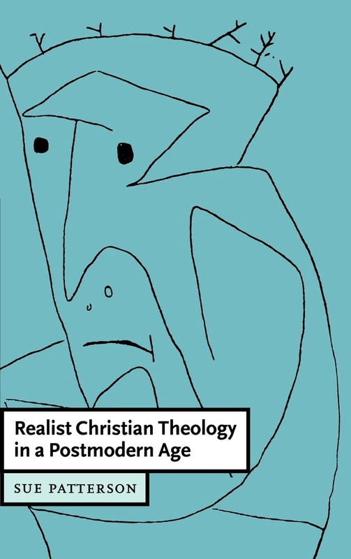 Realist Christian Theology in a Postmodern Age: 2 (Cambridge Studies in Christian Doctrine, Series Number 2)