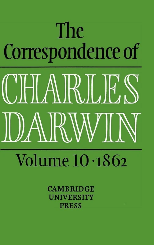 The Correspondence of Charles Darwin: Volume 10, 1862