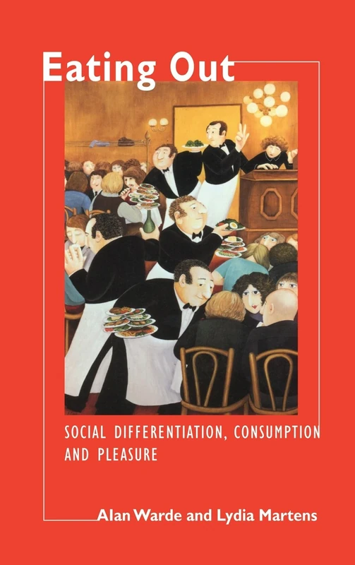 Eating Out: Social Differentiation, Consumption and Pleasure - Image 1