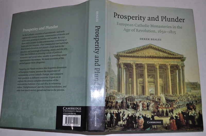 Prosperity and Plunder: European Catholic Monasteries in the Age of Revolution, 1650–1815
