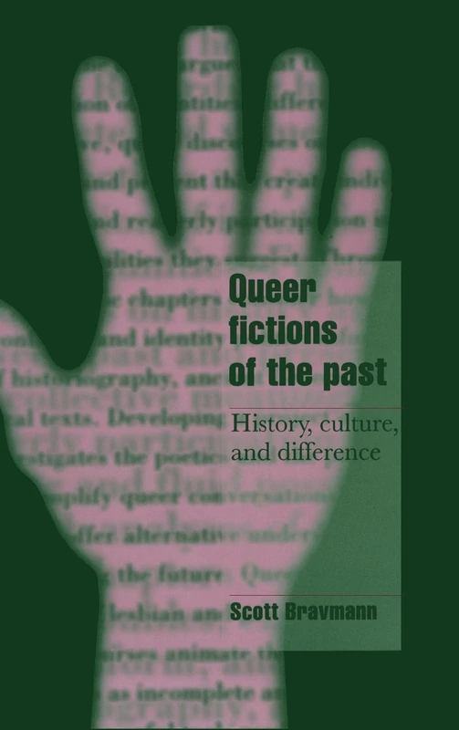 Queer Fictions of the Past: History, Culture, and Difference (Cambridge Cultural Social Studies)