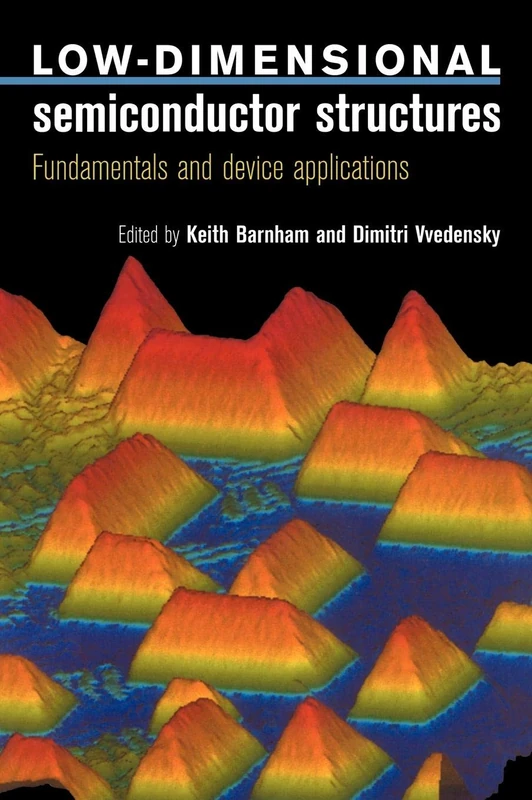 Low-Dimensional Semiconductor Structures: Fundamentals and Device Applications