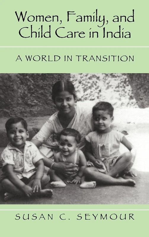Women, Family, and Child Care in India: A World in Transition