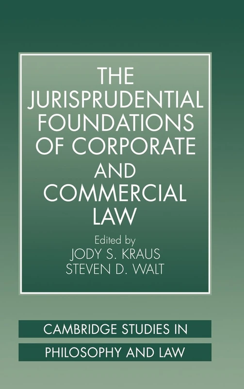 The Jurisprudential Foundations of Corporate and Commercial Law (Cambridge Studies in Philosophy and Law)