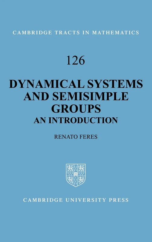 Dynamical Systems and Semisimple Groups: An Introduction: 126 (Cambridge Tracts in Mathematics, Series Number 126)
