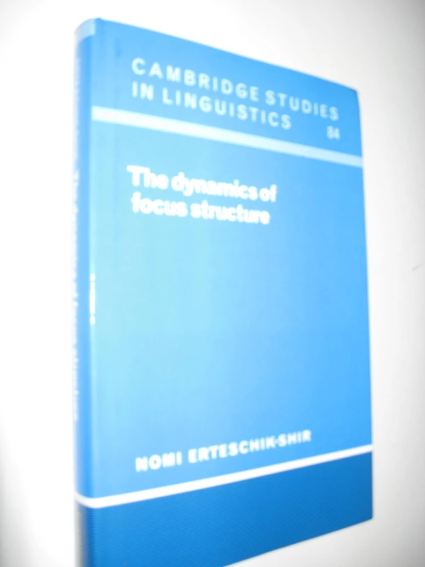 The Dynamics of Focus Structure (Cambridge Studies in Linguistics): 84 (Cambridge Studies in Linguistics, Series Number 84)