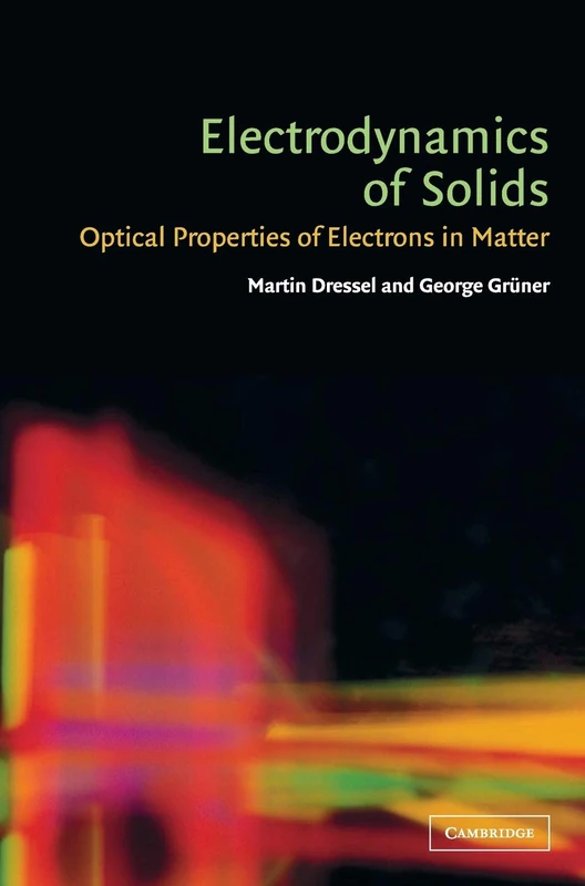 Electrodynamics of Solids: Optical Properties of Electrons in Matter