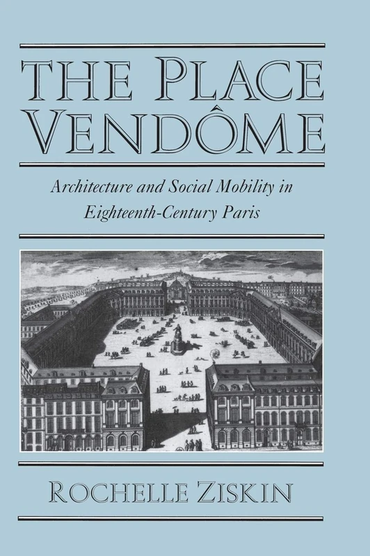 The Place Vendôme: Architecture and Social Mobility in Eighteenth-Century Paris - Image 1