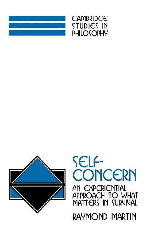Self-Concern: An Experiential Approach to What Matters in Survival (Cambridge Studies in Philosophy)