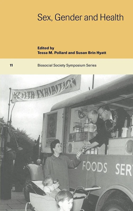 Sex, Gender and Health: 11 (Biosocial Society Symposium Series, Series Number 11)