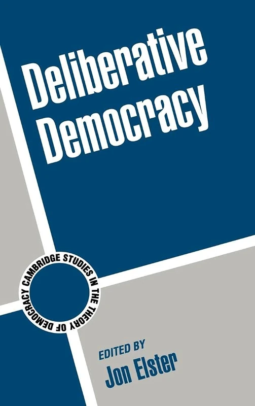 Deliberative Democracy: 1 (Cambridge Studies in the Theory of Democracy, Series Number 1)