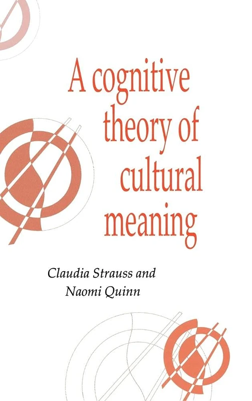 A Cognitive Theory of Cultural Meaning (Publications of the Society for Psychological Anthropology): 9 (Publications of the Society for Psychological Anthropology, Series Number 9)