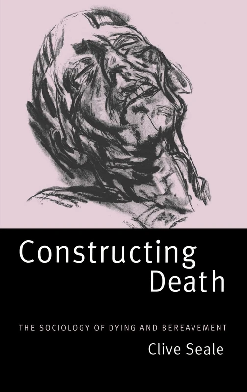 Constructing Death: The Sociology of Dying and Bereavement