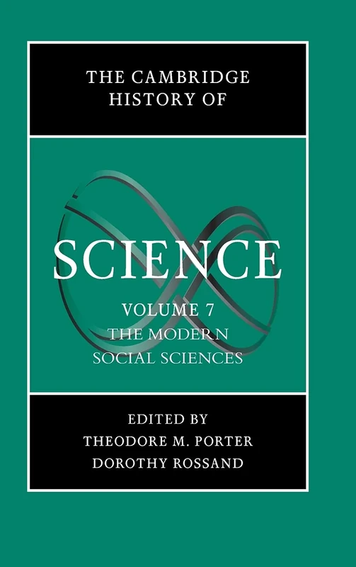 The Cambridge History of Science: Volume 7, The Modern Social Sciences: 07