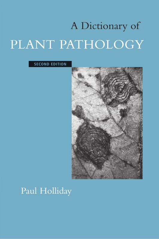A Dictionary of Plant Pathology Second Edition