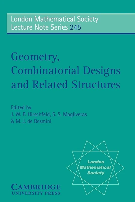 LMS: 245 Geom Combinatorial Design: Proceedings of the First Pythagorean Conference (London Mathematical Society Lecture Note Series, Series Number 245)