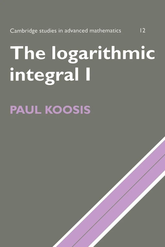 The Logarithmic Integral v1: Volume 1: 12 (Cambridge Studies in Advanced Mathematics, Series Number 12)