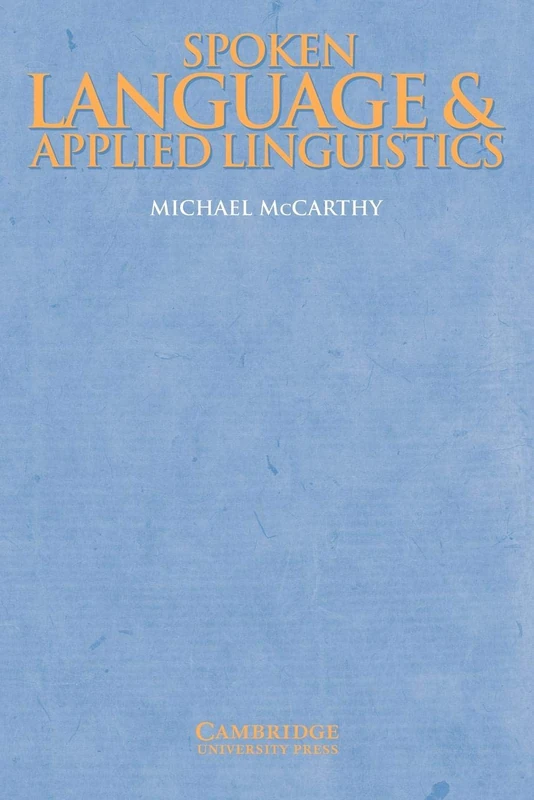 Spoken Language and Applied Linguistics (Applied Linguistics Non) (Cambridge Applied Linguistics)