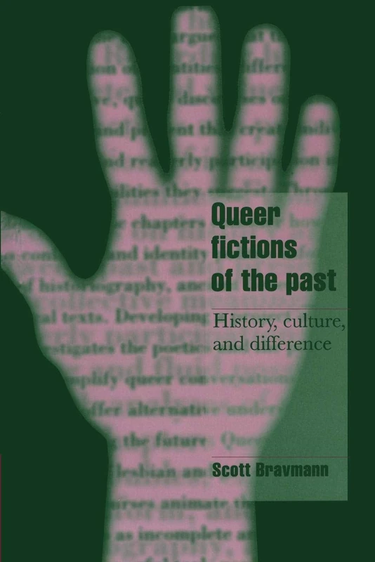 Queer Fictions of the Past: History, Culture, And Difference (Cambridge Cultural Social Studies)