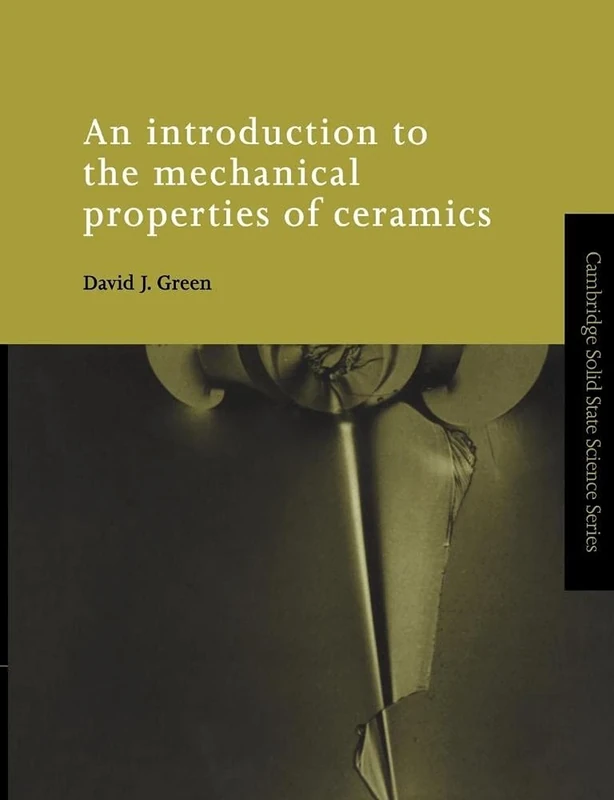 An Introduction to the Mechanical Properties of Ceramics (Cambridge Solid State Science Series)